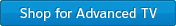 Shop for Advanced TV