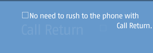 No need to rush to the phone with Call Return.