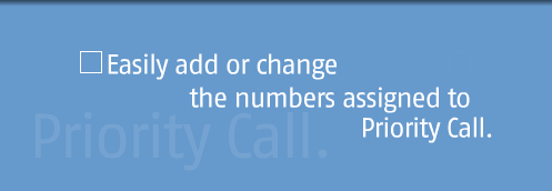 Easily add or change the numbers assigned to Priority Call.