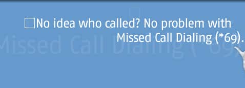 No idea who called? No problem with Missed Call Dialing (*69).