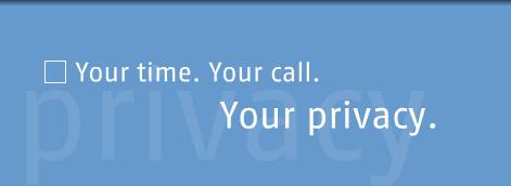 Your time. Your call. Your privacy.